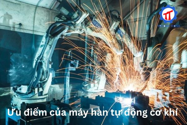 Ưu điểm của máy hàn tự động cơ khí