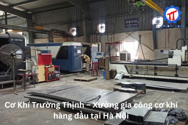 Cơ Khí Trường Thịnh – Xưởng gia công cơ khí hàng đầu tại Hà Nội