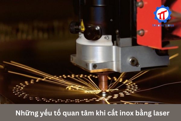Những yếu tố quan tâm khi cắt inox bằng laser 