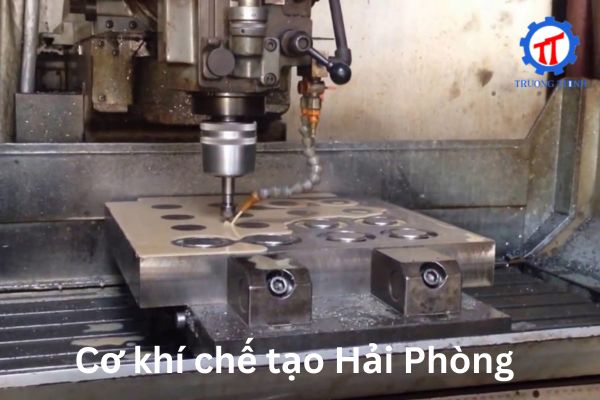 Cơ khí chế tạo Hải Phòng là gì? Ứng dụng cơ khí phổ biến